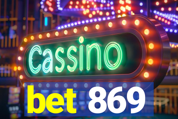 bet 869